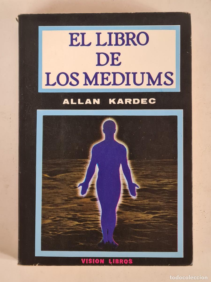 Libros de segunda mano: El Libro de los Mediums &oacute; Gu&iacute;a de los Mediums y de las Evocaciones - Allan Kardec - Foto 1