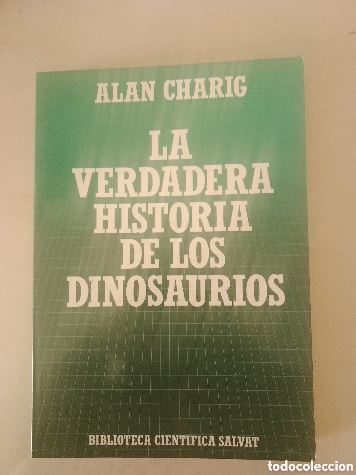 Libros de segunda mano: La Verdadera Historia De Los Dinosaurios. Alan Charig. - Foto 1