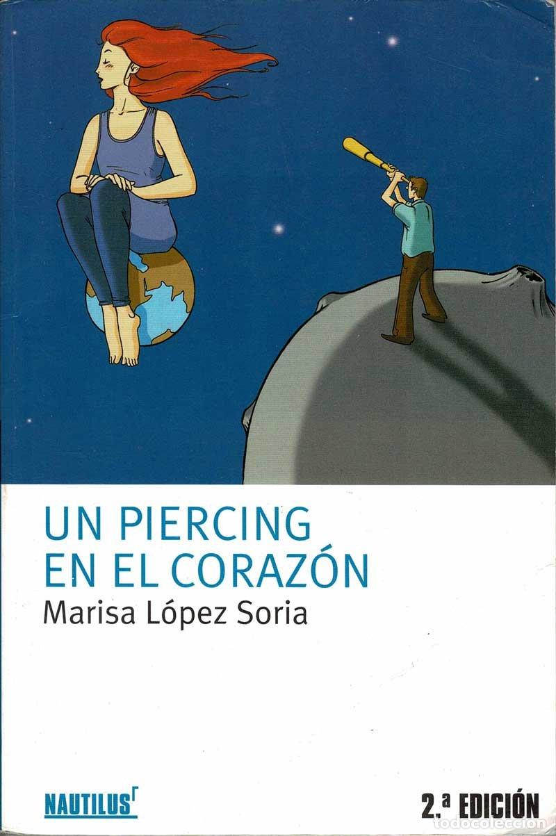 Libros de segunda mano: Un piercing en el coraz&oacute;n - Marisa L&oacute;pez Soria - Foto 1