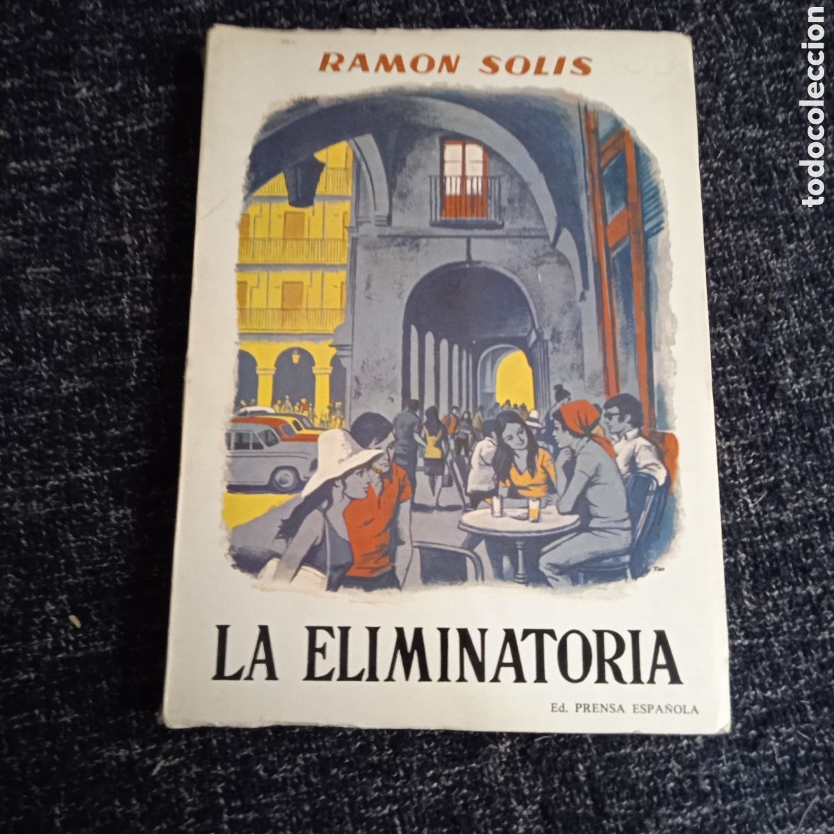 Libros de segunda mano: LA ELIMINATORIA. / RAMON SOLIS. -ED. PRENSA ESPA&Ntilde;OLA. - Foto 1
