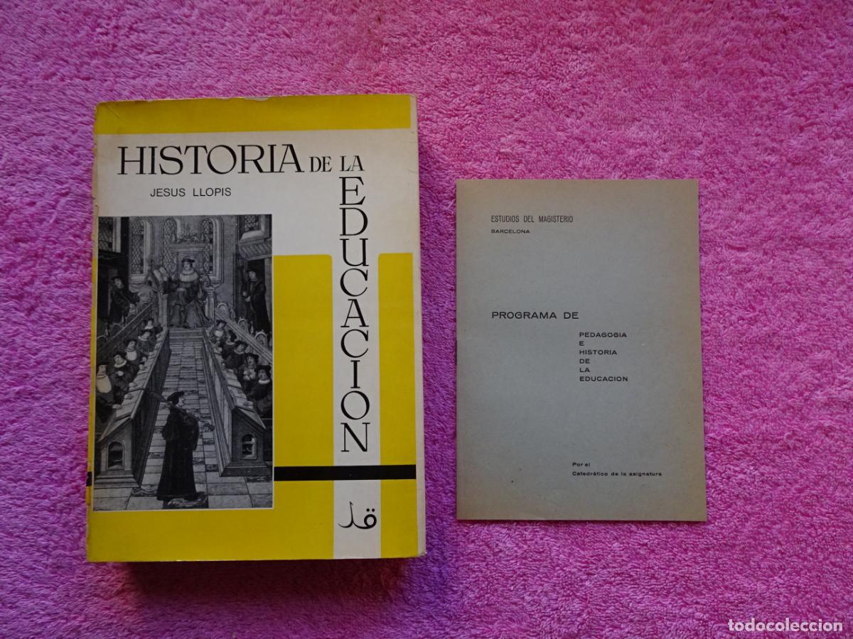 Libros de segunda mano: historia de la educaci&oacute;n jes&uacute;s llopis 1969 edici&oacute;n 1&ordf; con librito de programa - Foto 1