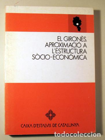 Libros de segunda mano: EL GIRON&Egrave;S. Aproximaci&oacute; a lEstructura Socio-Econ&ograve;mica - Barcelona 1981 - Foto 1