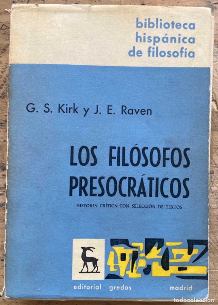 Libros de segunda mano: G. S. Kirk y J. E. Raven. Los Fil&oacute;sofos Presocr&aacute;ticos - Foto 1