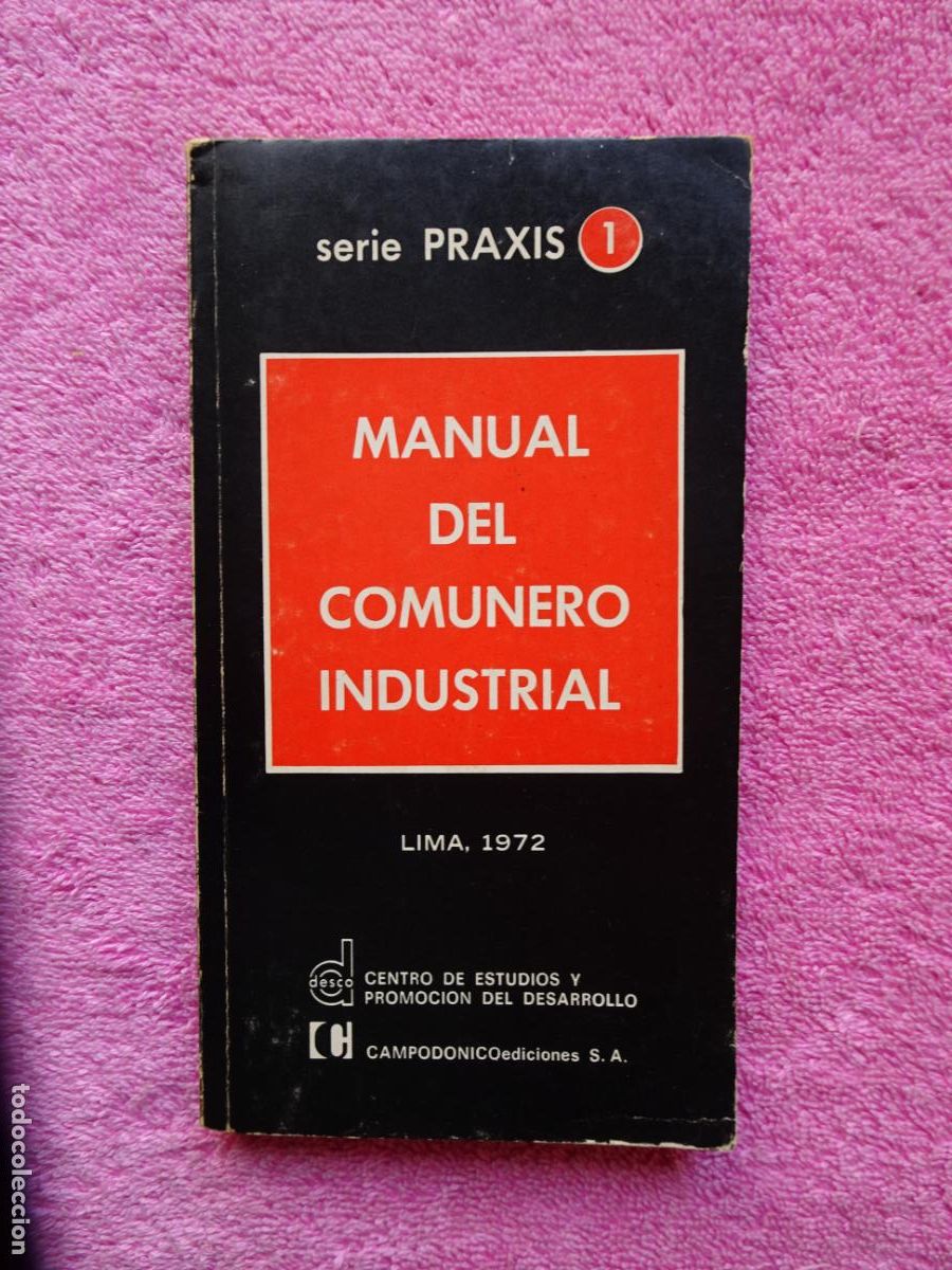 Livres d'occasion: manual del comunero industrial ediciones campodonico 1972 desco serie praxis 1 lima