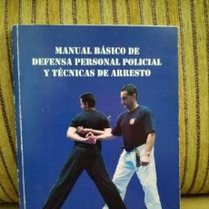 Libri di seconda mano: MANUAL BÁSICO DE DEFENSA PERSONAL POLICIAL Y TÉCNICAS DE ARRESTO