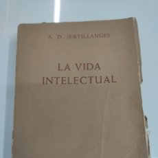 Libros de segunda mano: SERTILLANGES, A.D. - LA VIDA INTELECTUAL ED. SINOPSIS 1958 BUENOS AIRES DESCATALOGADO RARO Y BUSCADO