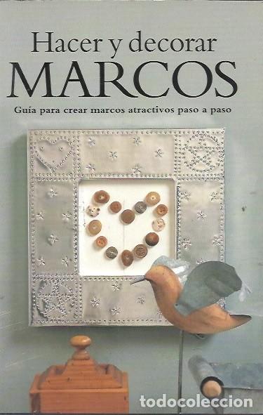 Libros de segunda mano: HACER Y DECORAR MARCOS - Foto 1