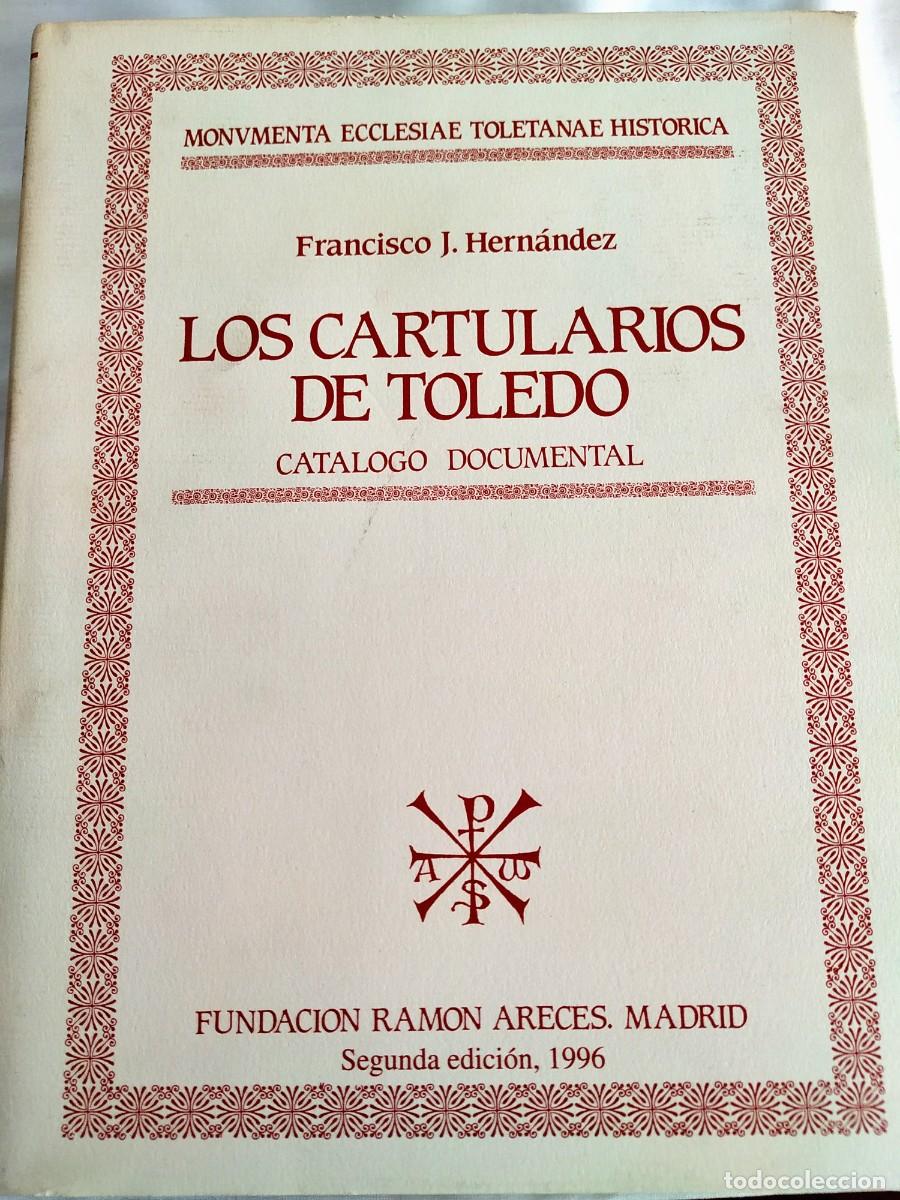 Libros de segunda mano: FRANCISCO J. HERN&Aacute;NDEZ: LOS CARTULARIOS DE TOLEDO. CAT&Aacute;LOGO DOCUMENTAL - ED. NUMERADA - NUEVO - Foto 1