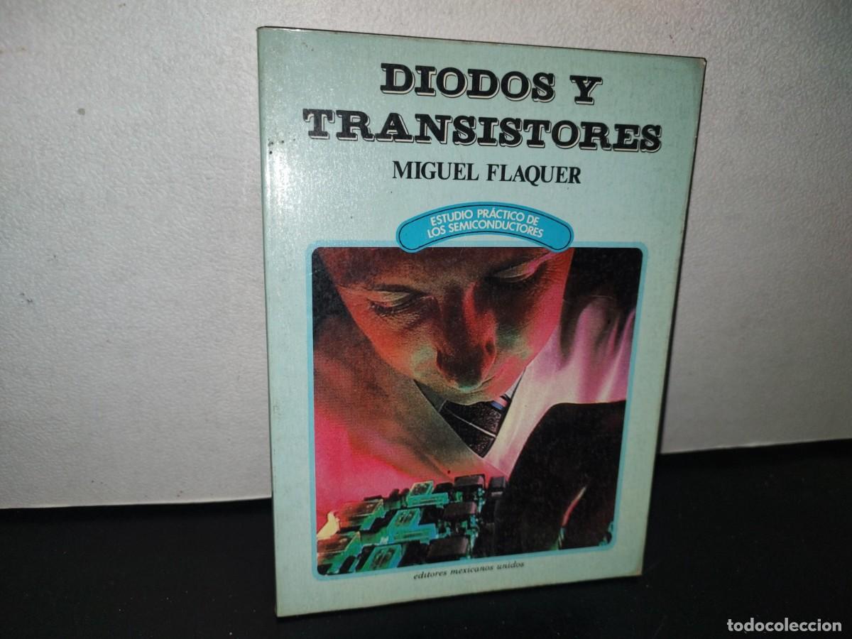 Libros de segunda mano: 97- DIODOS Y TRANSISTORES - MIGUEL FLAQUER - Foto 1