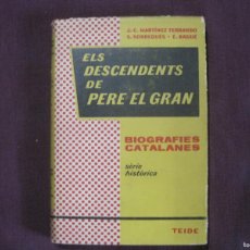 Libros de segunda mano: VV. AA. - ELS DESCENDENTS DE PERE EL GRAN. TEIDE