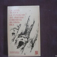 Libros de segunda mano: A. M. BOTEY, R. CISNEROS - LA CRÍSIS DEL 1929 Y LA FUNDACIÓN DEL PARTIDO COMUNISTA DE COSTA RICA
