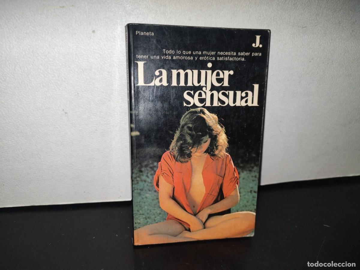 Second hand books: 97- LA MUJER SENSUAL. EL PRIMER MANUAL PARA LA HEMBRA QUE TODA MUJER DESEA SABER