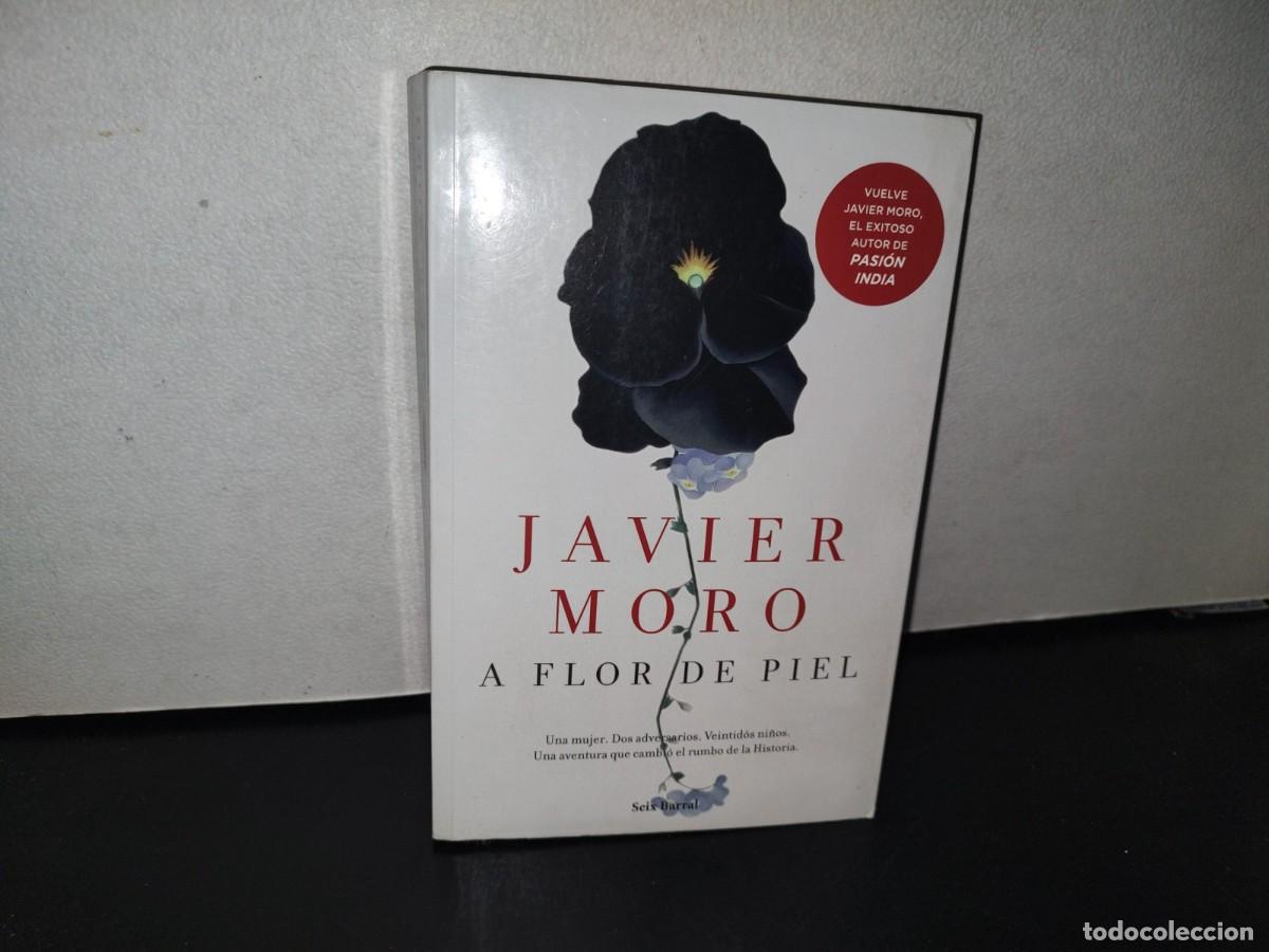 Libros de segunda mano: 98- A FLOR DE PIEL - JAVIER MORO - PRIMERA EDICI&Oacute;N 2015 - Foto 1