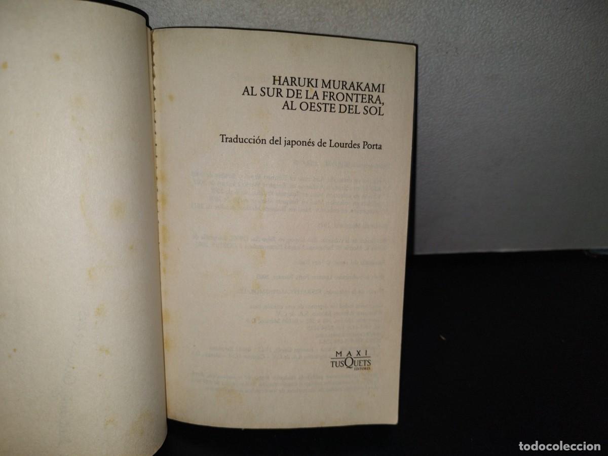 Libros de segunda mano: 98- AL SUR DE LA FRONTERA, AL OESTE DEL SOL - HARUKI MURAKAMI - Foto 4
