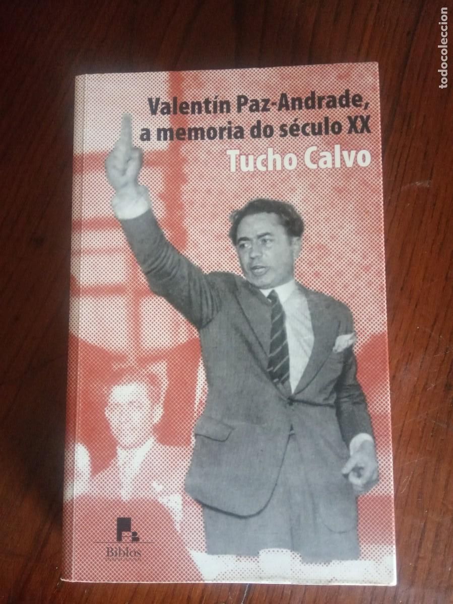 VALENTIN PAZ-ANDRADE A MEMORIA DO SECULO XX.-TUCHO CALVO.