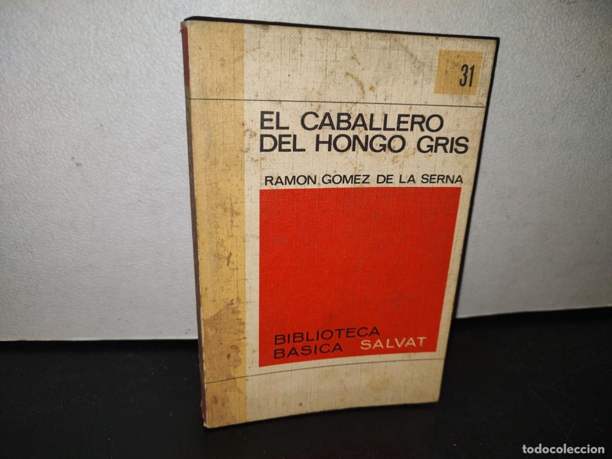 Libros de segunda mano: 98- EL CABALLERO DEL HONGO GRIS - RAM&Oacute;N G&Oacute;MEZ DE LA SERNA - Foto 1
