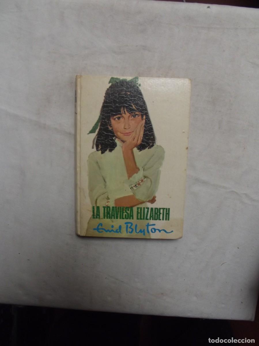 Libros de segunda mano: LA TRAVIESA ELIZABETH DE ENID BLYTON - Foto 1