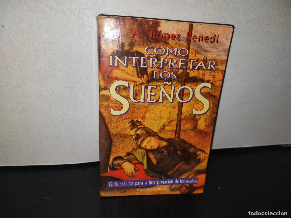 Libros de segunda mano: 98- C&Oacute;MO INTERPRETAR LOS SUE&Ntilde;OS - A. L&Oacute;PEZ BENEDI - EDICIONES OBELISCO - Foto 1