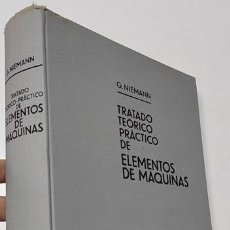 Libri di seconda mano: TRATADO TEÓRICO PRÁCTICO DE ELEMENTOS DE MÁQUINAS - G. NIEMANN