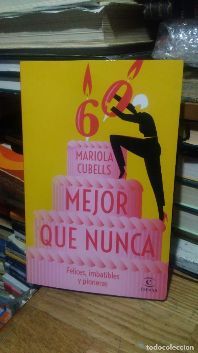 Libros de segunda mano: MEJOR QUE NUNCA, MARIOLA CUBELLS, ED. ESPASA - Foto 1