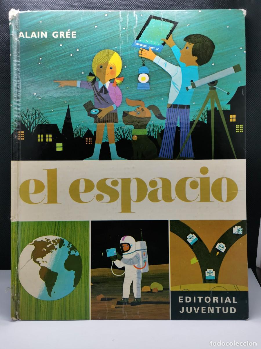 Libros de segunda mano: Alain Gre&eacute; - El Espacio - Editorial Juventud (1&ordf; edici&oacute;n 1974) - Foto 1