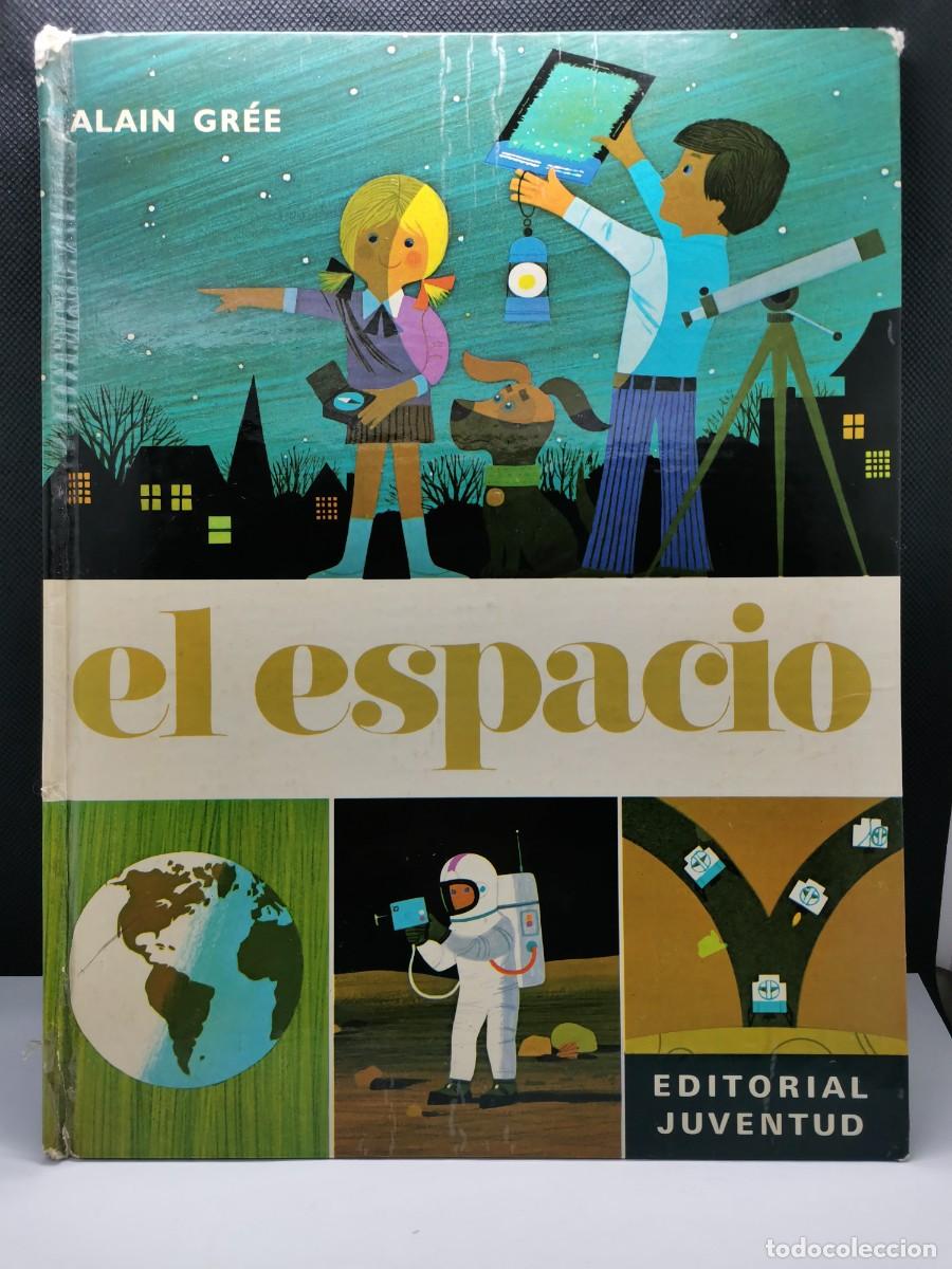 Libros de segunda mano: Alain Gre&eacute; - El Espacio - Editorial Juventud (1&ordf; edici&oacute;n 1974) - Foto 2