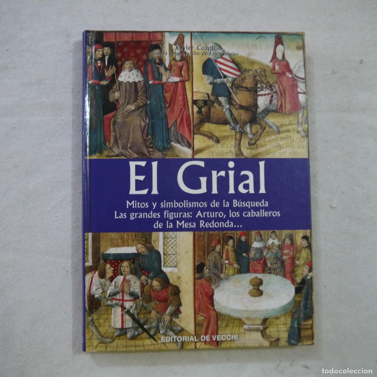 Libros de segunda mano: EL GRIAL. MITOS Y SIMBOLISMOS DE LA B&Uacute;SQUEDA - XAVIER COADIC - DE VECCHI - 2005 - Foto 1