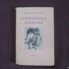 Libros de segunda mano: ROGER MARTÍN DU GARD - CONFIDENCIA AFRICANA. TIRSO 1957
