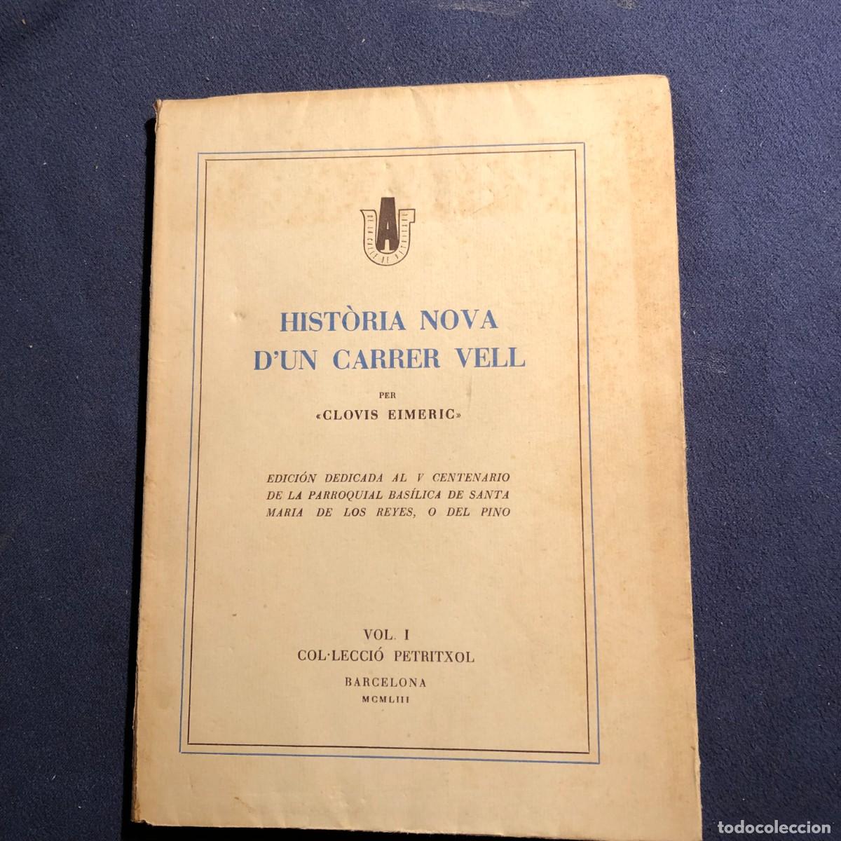 Libros de segunda mano: CLOVIS EIMERIC: - HIST&Ograve;RIA NOVA DUN CARRER VELL - (1953) - Foto 1
