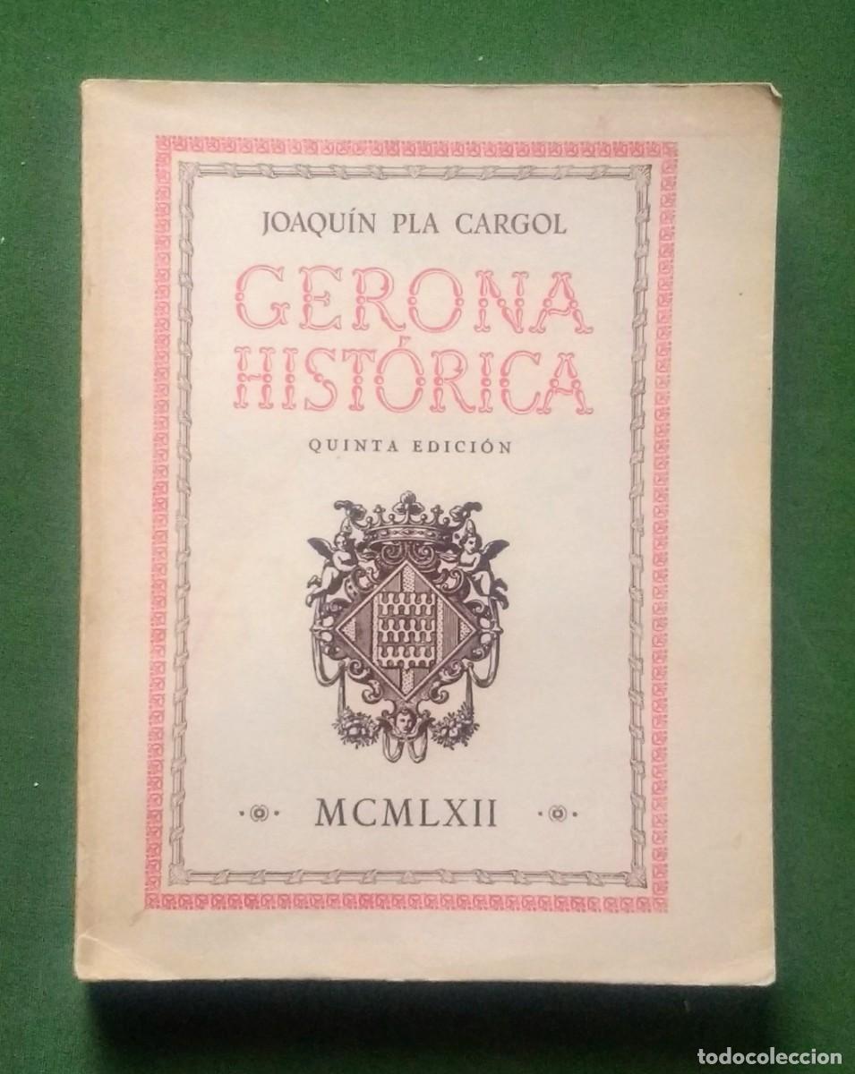 Libros de segunda mano: GERONA HISTORICA - JOAQU&Iacute;N PLA CARGOL - 1962 - Foto 1