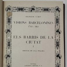 Libros de segunda mano: VISIONS BARCELONINES 1760-1860. ELS BARRIS DE LA CIUTAT I - FRANCESC CURET