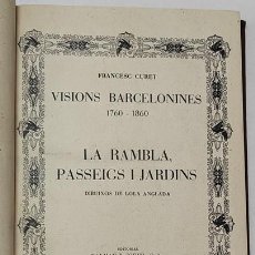 Libros de segunda mano: VISIONS BARCELONINES 1760-1860. LA RAMBLA, PASSEIGS I JARDINS - FRANCESC CURET