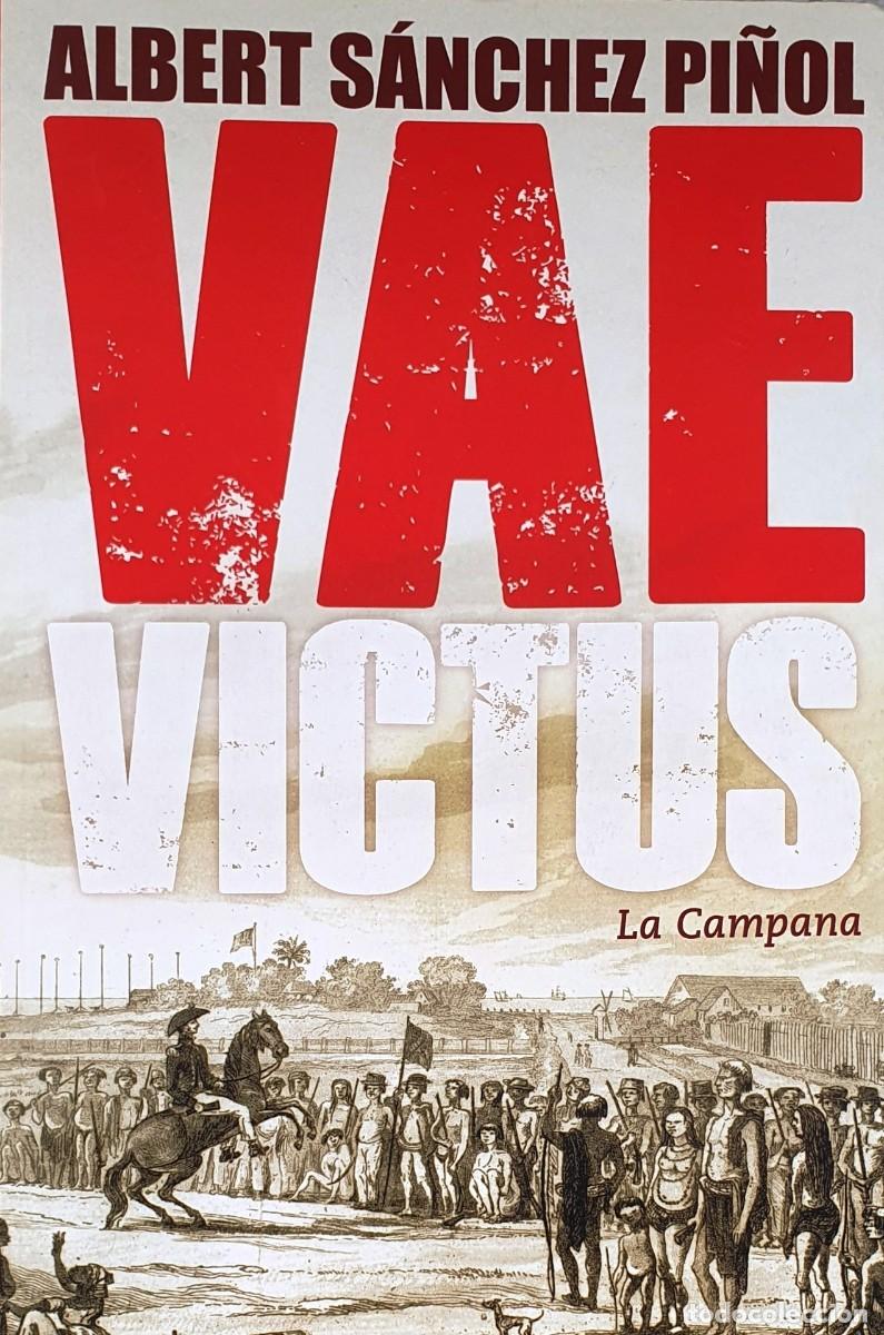Libros de segunda mano: VALE VICTUS. ALBERT SANCHEZ PI&Ntilde;OL. LA CAMPANA 2016. - Foto 1
