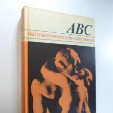 Libros de segunda mano: ABC DEL MATRIMONIO Y LA VIDA SEXUAL - EMILIE Y PAUL FRIED