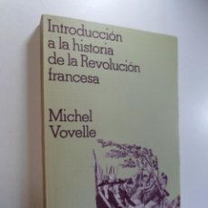 Libros de segunda mano: INTRODUCCIÓN A LA HISTORIA DE LA REVOLUCIÓN FRANCESA - MICHEL VOVELLE