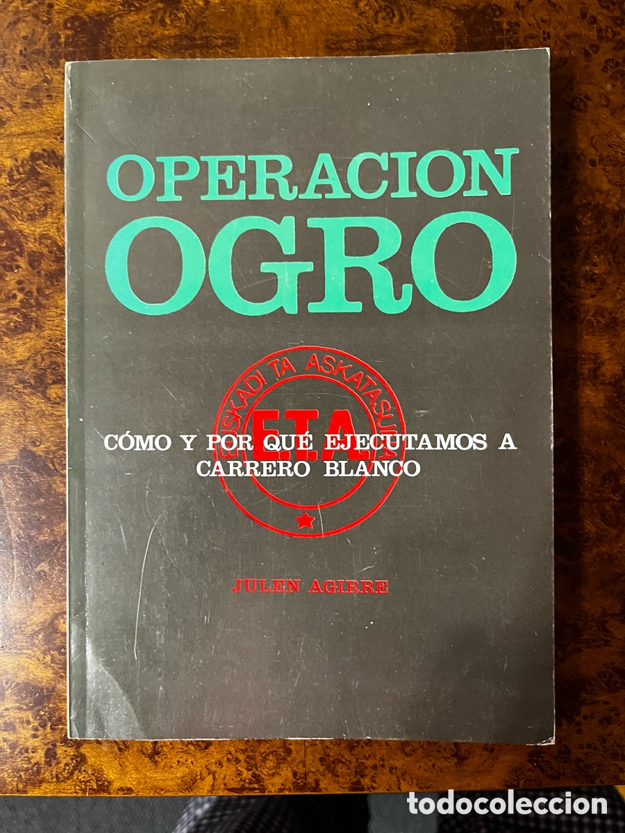 Libros de segunda mano: &ldquo;Operaci&oacute;n Ogro&rdquo;. Julen Agirre. Ed. de 1977 - Foto 1