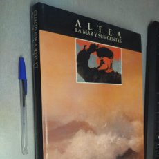 Libros de segunda mano: ALTEA, LA MAR Y SUS GENTES, ÁLBUM GRÁFICO DE LA VIDA MARINERA ALTEANA / VV.AA. / ALTEA 1995