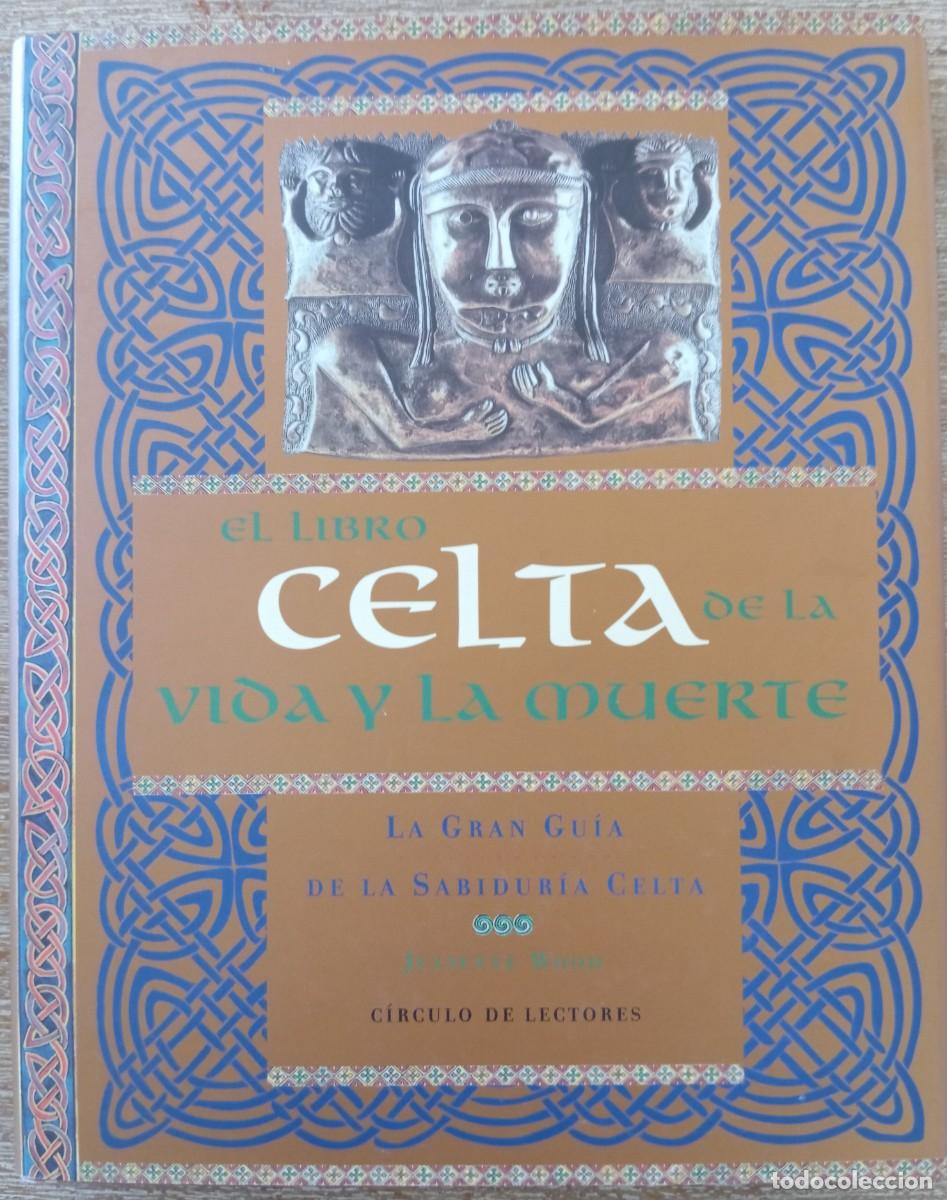 Libros de segunda mano: EL LIBRO CELTA DE LA VIDA Y LA MUERTE - JULIETTE WOOD - Foto 1