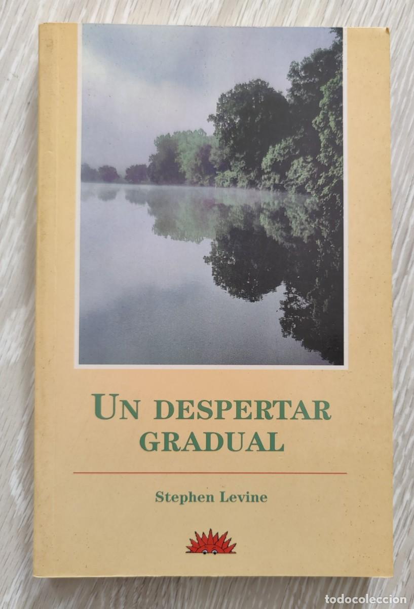 Libros de segunda mano: Libro. Un despertar gradual. De Stephen Levine. Primera edicion. A&ntilde;o 1997. - Foto 1