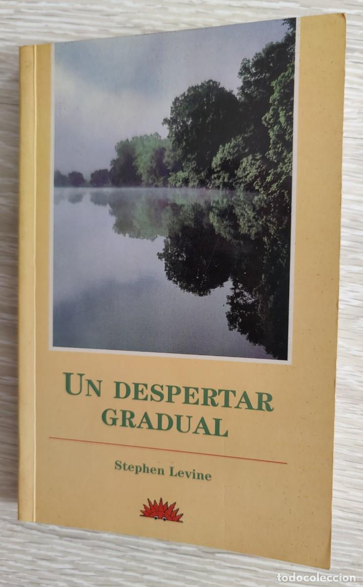 Libros de segunda mano: Libro. Un despertar gradual. De Stephen Levine. Primera edicion. A&ntilde;o 1997. - Foto 9