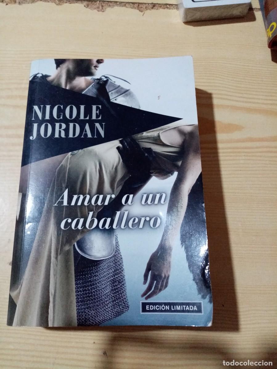 Libros de segunda mano: AMAR A UN CABALLERO. NICOLE JORDAN. EDICION LIMITADA. EST6B3 - Foto 1