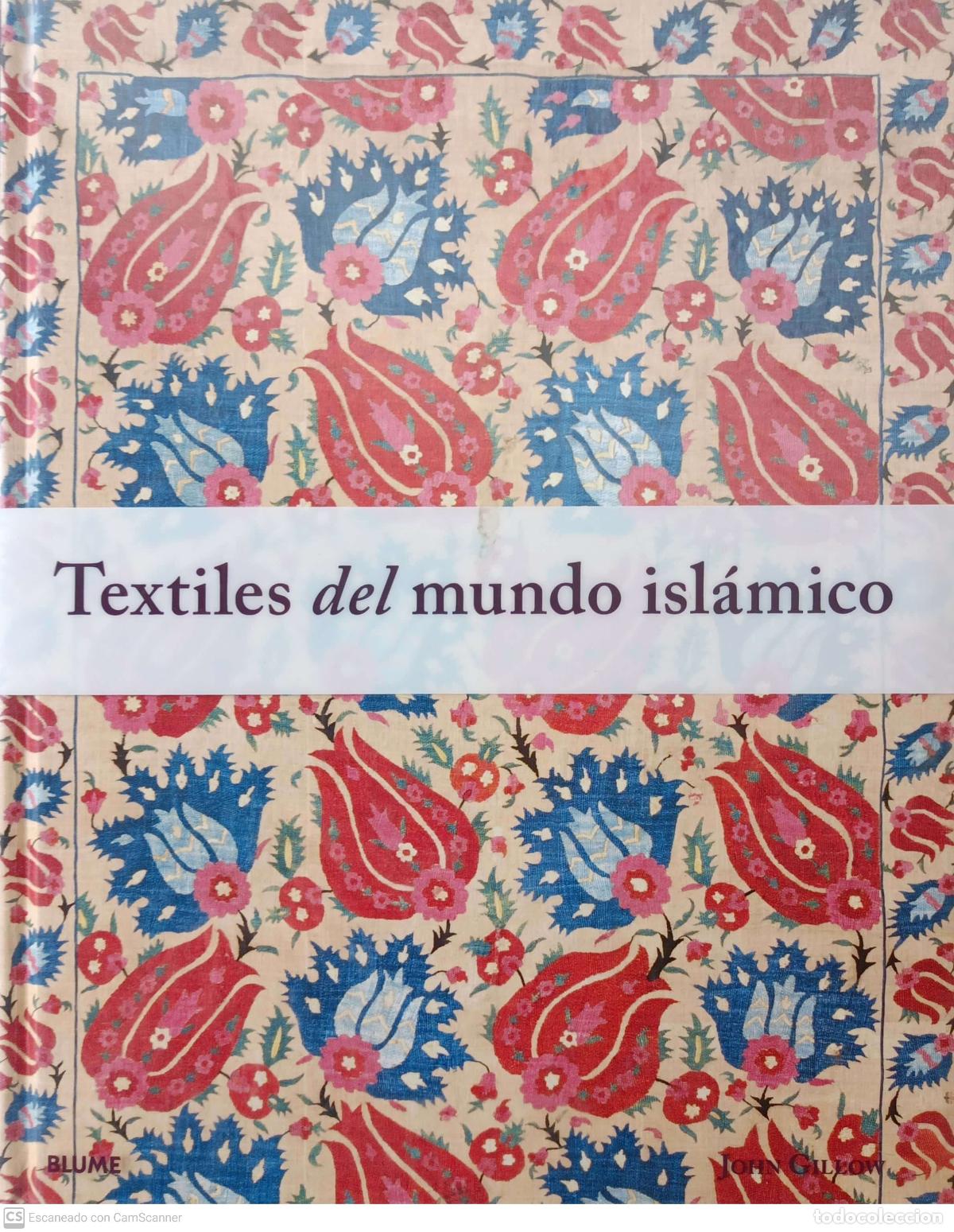 Libros de segunda mano: Textiles del mundo isl&aacute;mico - John Gillow - Foto 1