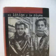 Libros de segunda mano: FERNANDO OLMEDA. EL LATIGO Y LA PLUMA. HOMOSEXUALES EN LA ESPAÑA DE FRANCO. OBERON 2004
