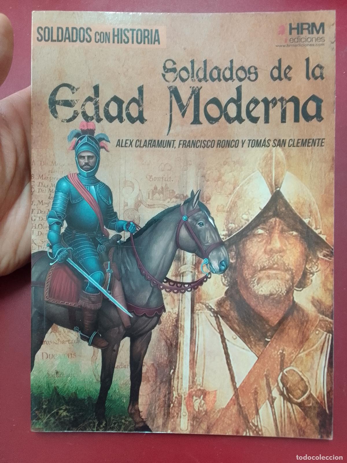Libros de segunda mano: &Aacute;lex Claramunt, Francisco Ronco y Tom&aacute;s San Clemente: Soldados de la Edad Moderna