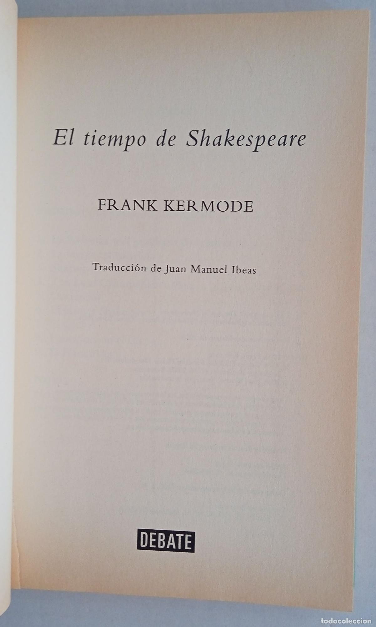 Libros de segunda mano: EL TIEMPO DE SHAKESPEARE. FRANK KERMODE. DEBATE - Foto 2