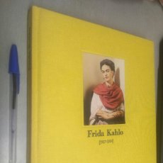 Libros de segunda mano: FRIDA KAHLO 1907-1954 / SALAS PABLO RUIZ PICASSO - MADRID 1985 / MINISTERIO CULTURA 1ª EDICIÓN 1992