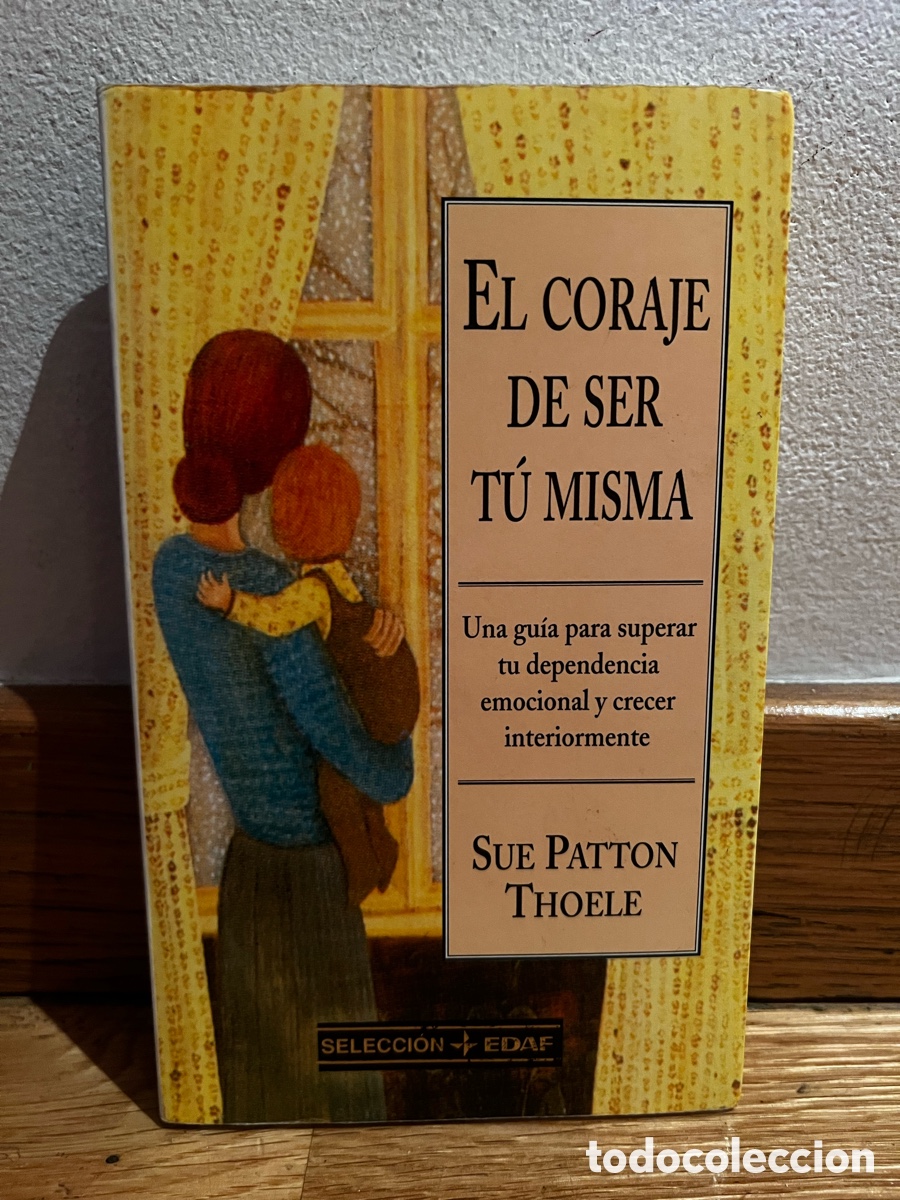 Libros de segunda mano: El coraje de ser t&uacute; misma Sue Patton Thoele - Foto 1
