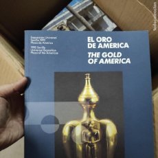 Libros de segunda mano: EL ORO DE AMÉRICA, THE GOLD OF AMERICA. LIBRO SEVILLA 1992 EXPOSICIÓN UNIVERSAL EXPO 92