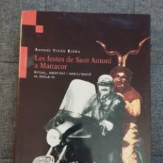 Libros de segunda mano: LES FESTES DE SANT ANTONI A MANACOR (ANTONI VIVES RIERA)