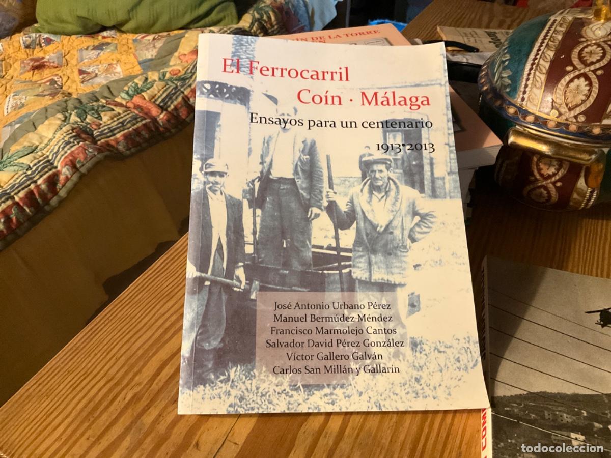 Second hand books: Ferrocarril Coin Malaga ensayos para un centenario 1913 2013 vvaa Urbano, Bermudez, Marmolejo,